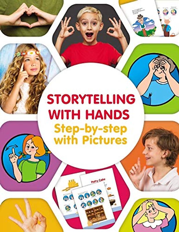 Storytelling with Hands. Step-by-step with Pictures (Storytelling with Hands. Popular Fingerplay Songs, Band 1)