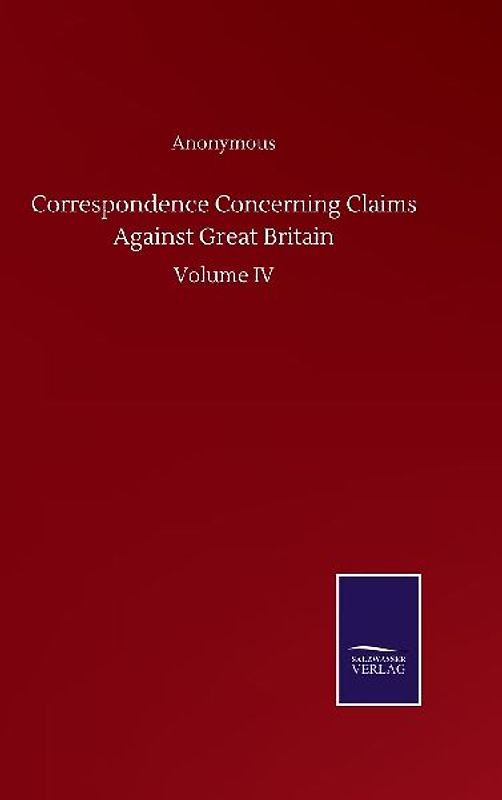 Correspondence Concerning Claims Against Great Britain