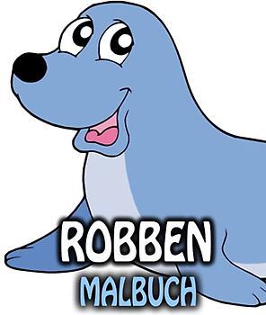 Robben Malbuch: Lustiger Schaf zum Ausmalen für Kinder, Jungen und Mädchen