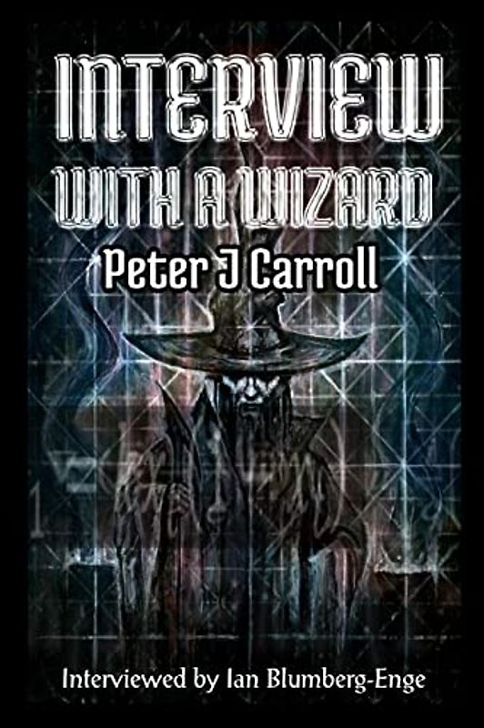 Interview with a Wizard - Peter J Carroll