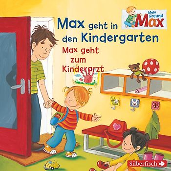Mein Freund Max 5: Max geht in den Kindergarten / Max geht zum Kinderarzt