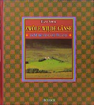 Zwölf wilde Gänse. Im Märchenland Irland