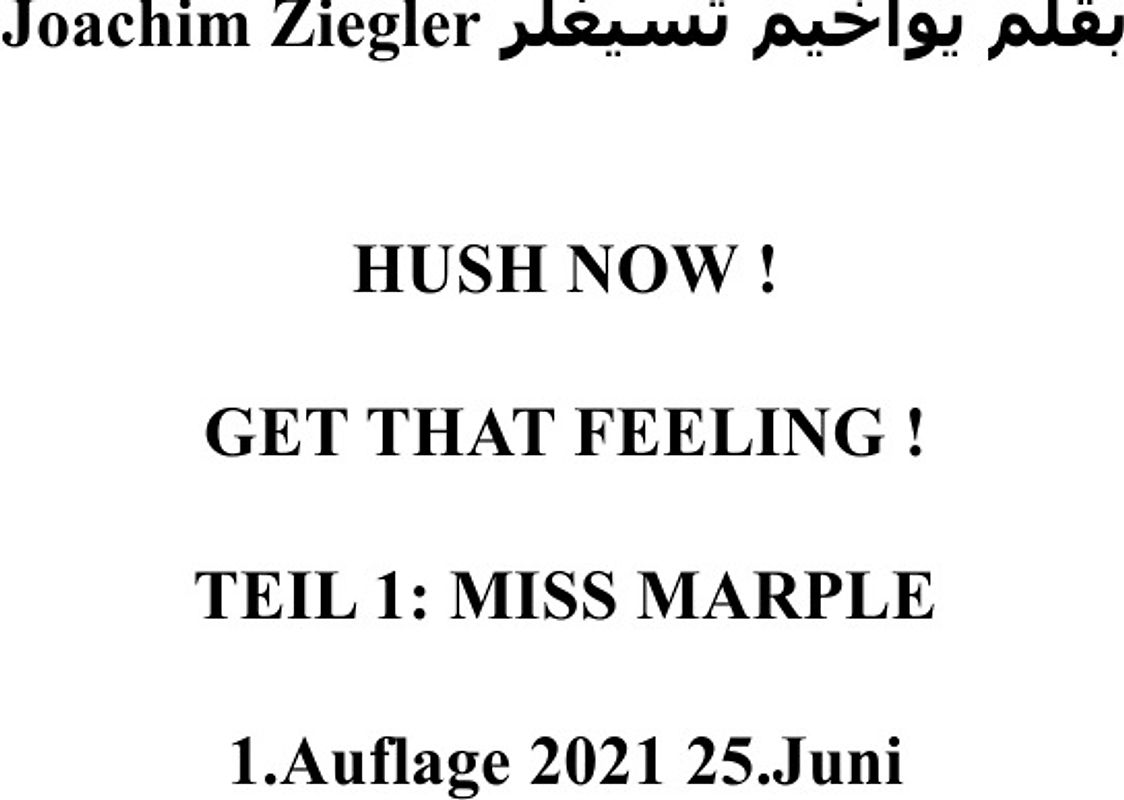 HUSH NOW ! GET THAT FEELING ! TEIL 1: MISS MARPLE 1.Auflage 2021 25.Juni