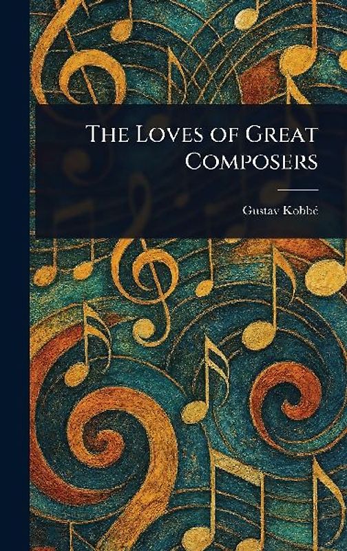 The Loves of Great Composers