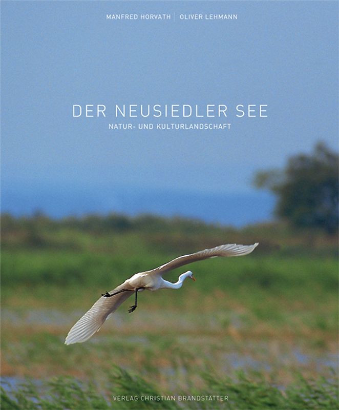Der Neusiedlersee. Natur- und Kulturlandschaft