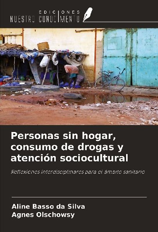 Personas sin hogar, consumo de drogas y atención sociocultural