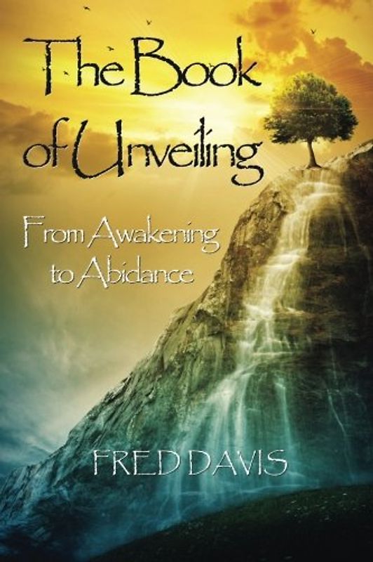 The Book of Unveiling: From Awakening to Abidance