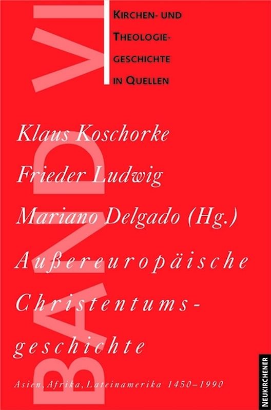 Kirchen- und Theologiegeschichte in Quellen / Aussereuropäische Christentumsgeschichte