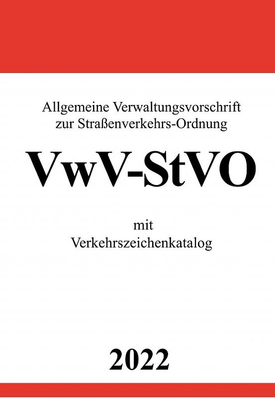 Allgemeine Verwaltungsvorschrift zur Straßenverkehrs-Ordnung VwV-StVO 2022