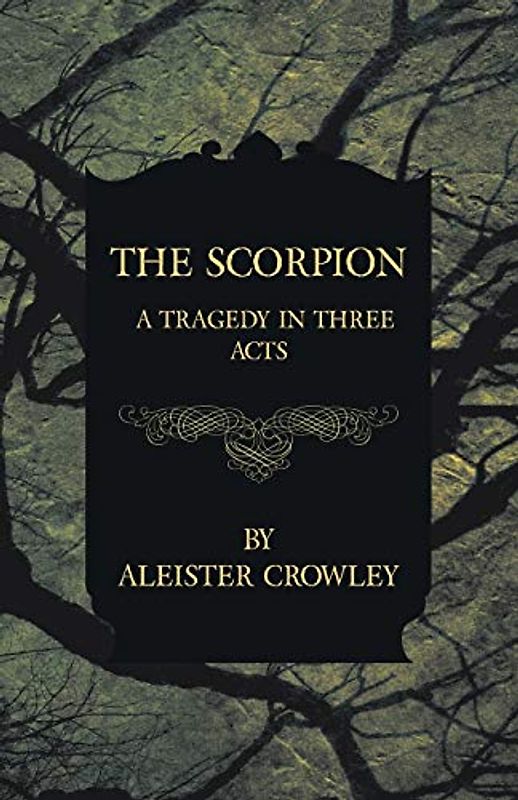 The Scorpion A Tragedy In Three Acts