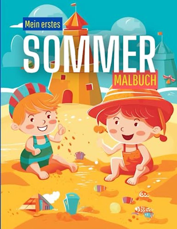 Mein erstes Sommer Malbuch: Tolle Vorlagen zum ausmalen
