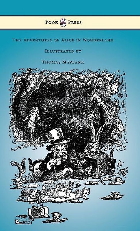 The Adventures of Alice in Wonderland - Illustrated by Thomas Maybank