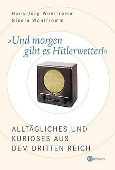 Und morgen gibt es Hitlerwetter!