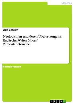 Neologismen und deren Übersetzung ins Englische. Walter Moers' Zamonien-Romane