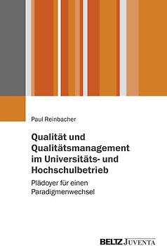 Qualität und Qualitätsmanagement im Universitäts- und Hochschulbetrieb