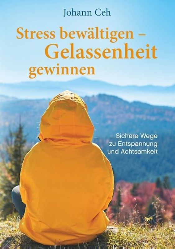 Stress bewältigen – Gelassenheit gewinnen