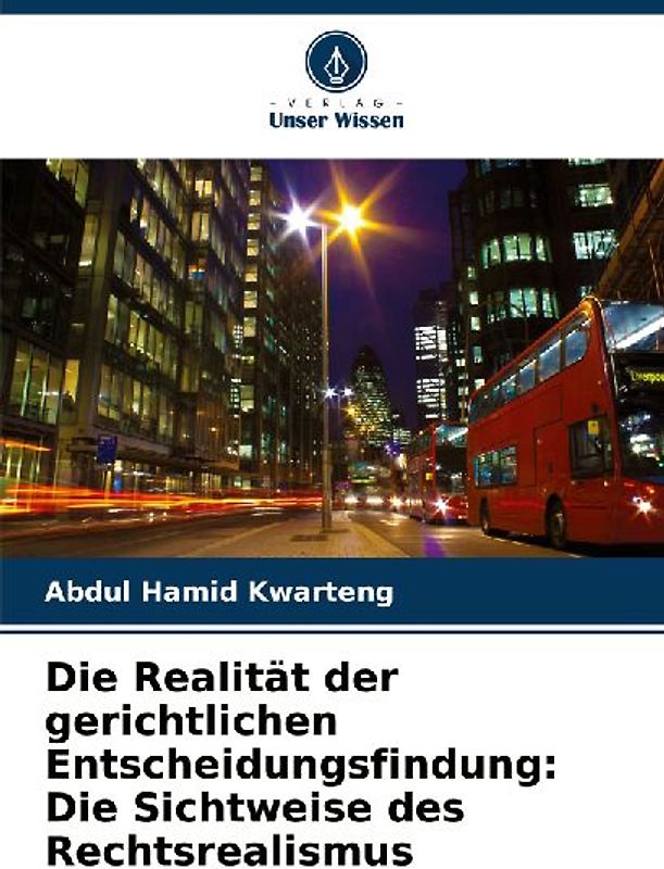 Die Realität der gerichtlichen Entscheidungsfindung: Die Sichtweise des Rechtsrealismus