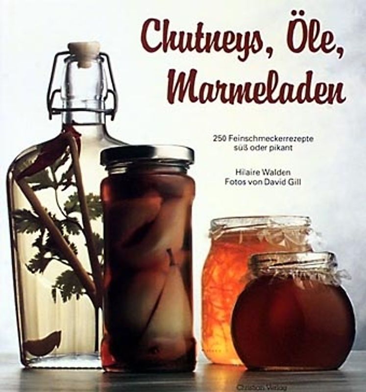 Marmeladen, Öle, Chutneys...