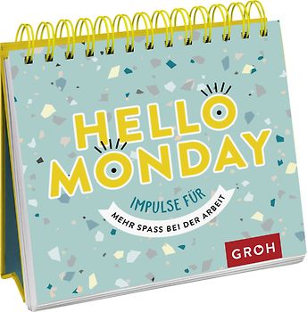 Hello Monday - Impulse für mehr Spaß bei der Arbeit