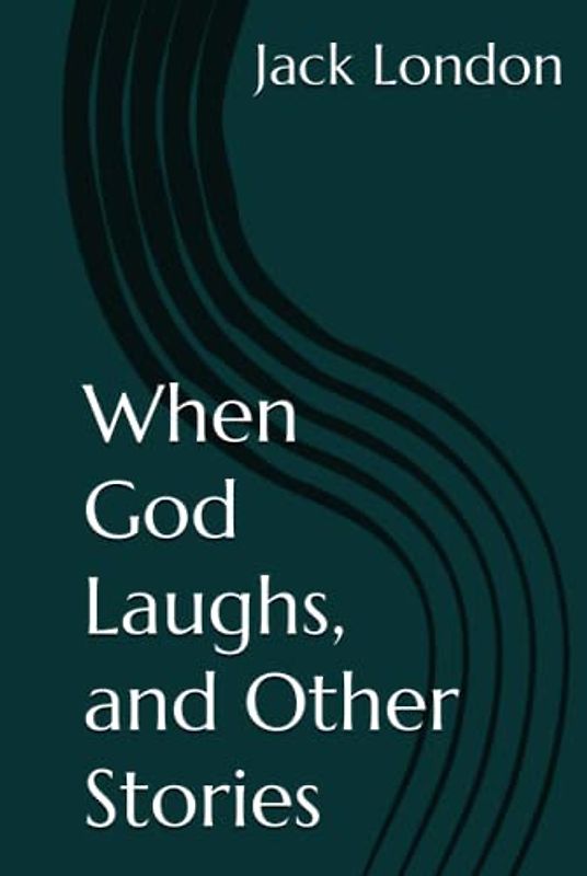 When God Laughs, and Other Stories