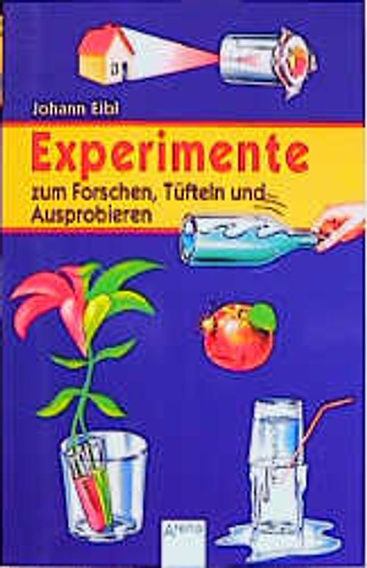 Experimente zum Forschen, Tüfteln und Ausprobieren