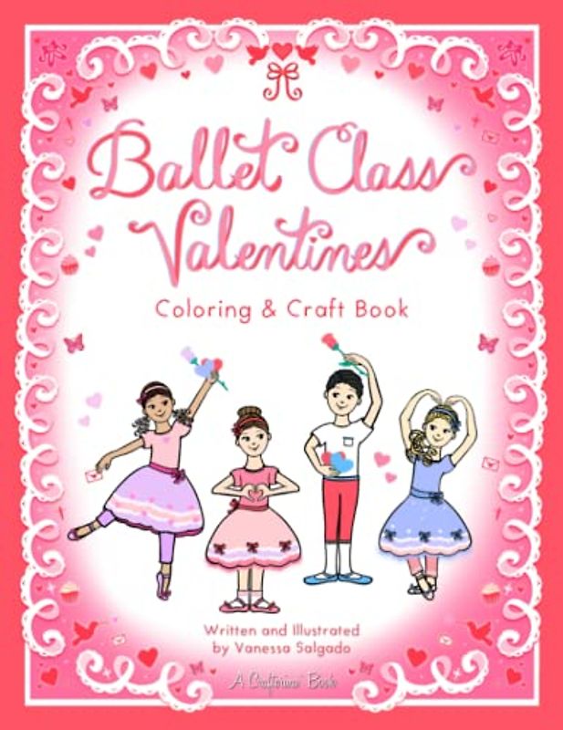 Ballet Class Valentines Coloring & Craft Book (Crafterina® Book Series)