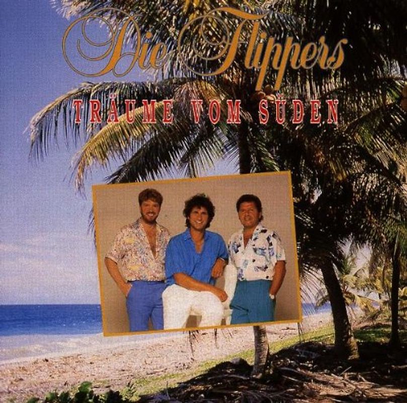 die Flippers - Träume Vom Süden