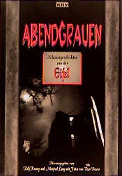 Abendgrauen. Schauergeschichten aus der Eifel