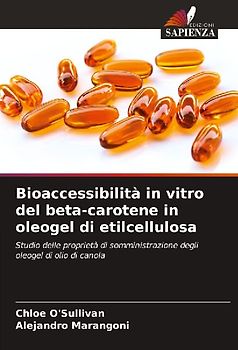 Bioaccessibilità in vitro del beta-carotene in oleogel di etilcellulosa
