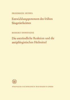 Entwicklungspotenzen des frühen Säugetierkeimes. Die entzündliche Reaktion und die antiphlogistischen Heilmittel