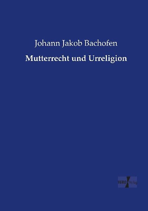 Mutterrecht und Urreligion