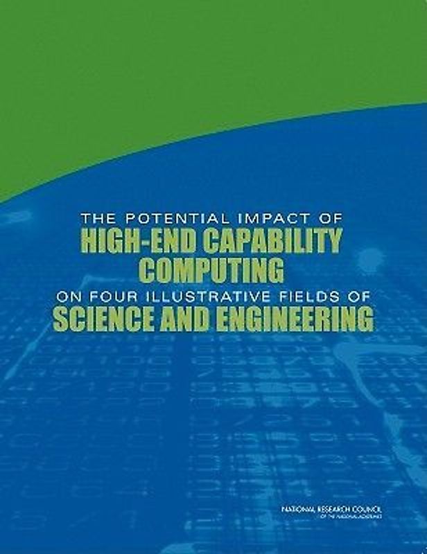 The Potential Impact of High-End Capability Computing on Four Illustrative Fields of Science and Engineering