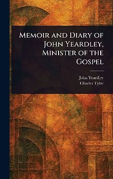 Memoir and Diary of John Yeardley, Minister of the Gospel