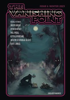 The Vanishing Point Magazine: Issue 6 - Winter 2023