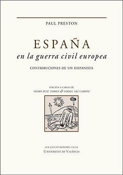 España de la guerra civil europea : contribuciones de un hispanista