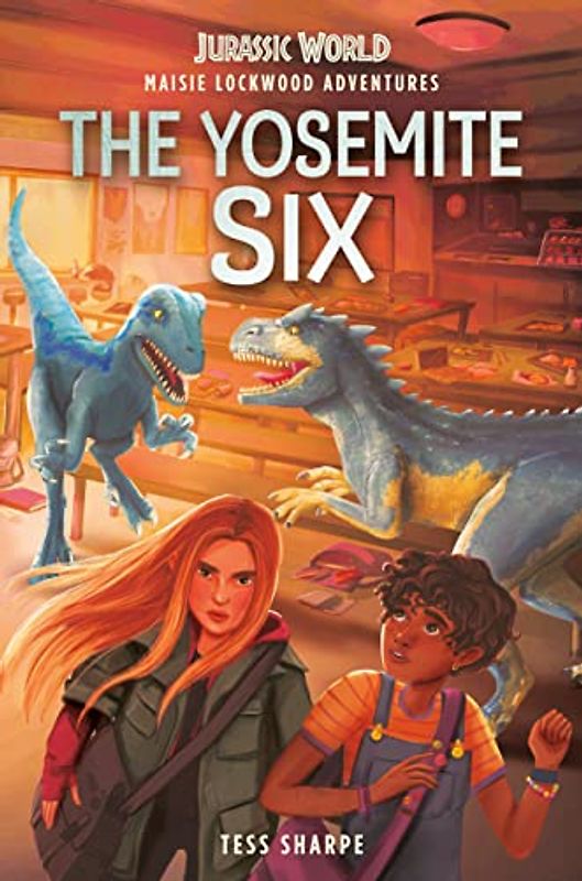 The Yosemite Six (Jurassic World: Maisie Lockwood Adventures, 2)
