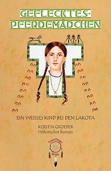 Geflecktes-Pferdemädchen, ein weißes Kind bei den Lakota