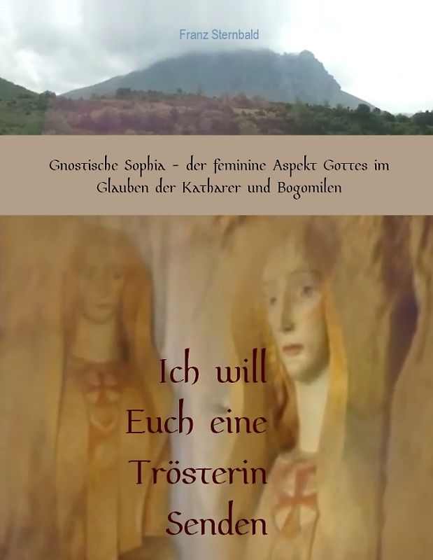 Ich will Euch eine Trösterin senden