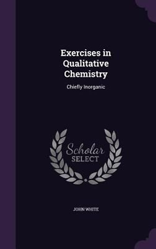 Exercises in Qualitative Chemistry