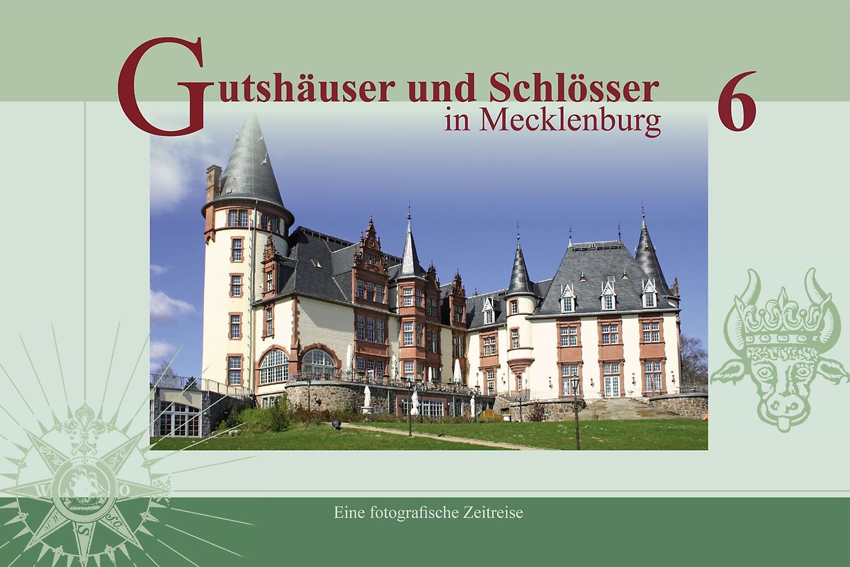 Gutshäuser und Schlösser in Mecklenburg, Band 6