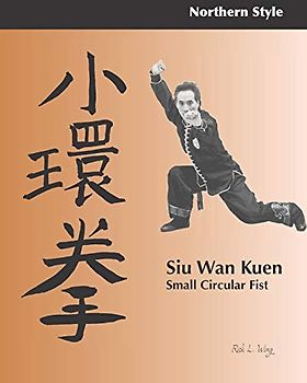 Siu Wan Kuen: Small Circular Fist (Northern Style, Band 1)