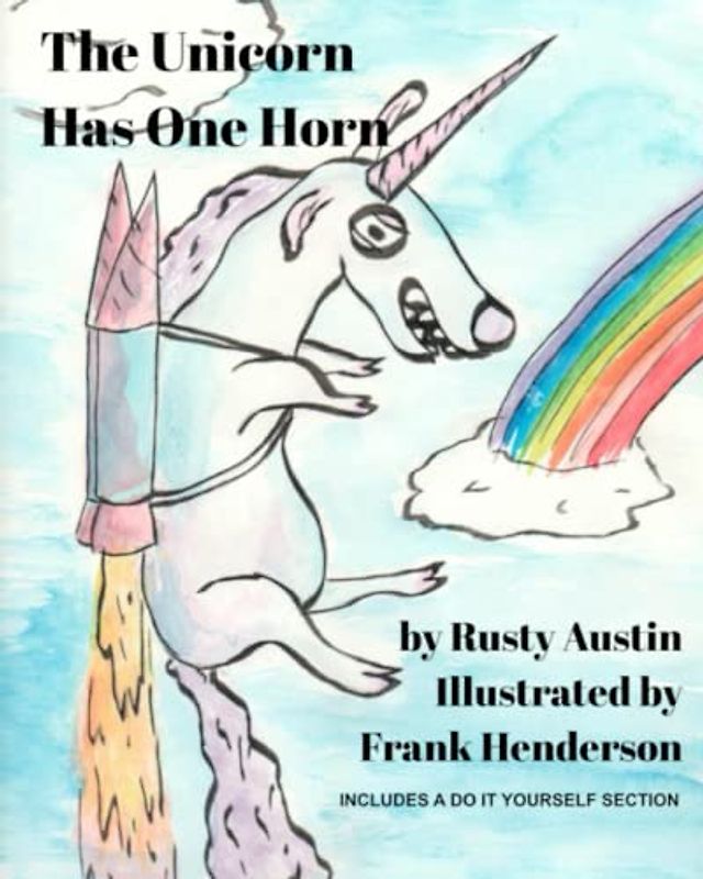 The Unicorn Has One Horn (Goofy Things by Rusty)