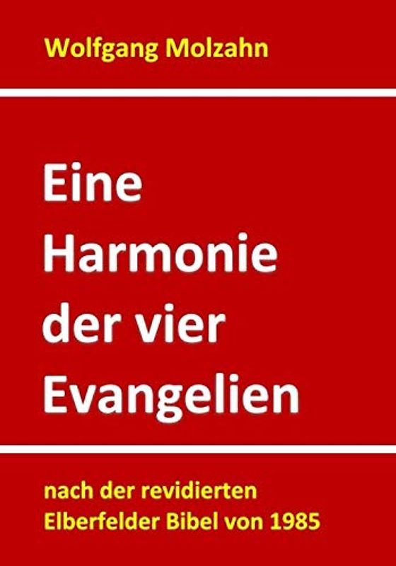 Eine Harmonie der vier Evangelien: nach der revidierten Elberfelder Bibel von 1985