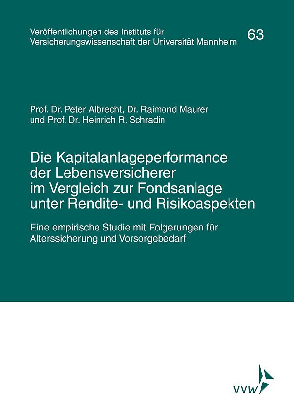 Die Kapitalanlageperformance der Lebensversicherer im Vergleich zur Fondsanlage unter Rendite- und Risikoaspekten