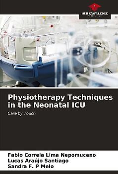 Physiotherapy Techniques in the Neonatal ICU