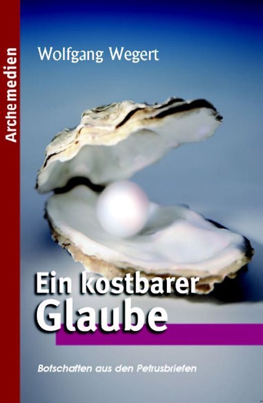 Ein kostbarer Glaube