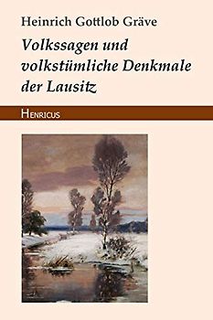 Volkssagen und volkstümliche Denkmale der Lausitz
