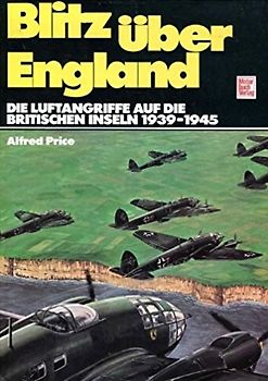 Blitz über England.. Die Luftangriffe auf die britischen Inseln 1939 - 45.