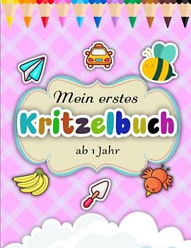 Mein erstes Kritzelbuch ab 1 Jahr - Sorgen Vergessen: Schöne einfache Motive zum Lernen der ersten | 50 Ausmalbilder Mit Entspannenden