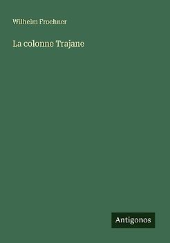 La colonne Trajane